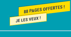 88 pages offertes, je les veux !